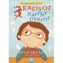 3 Kaçıyor Harfler Uçuyor - Sorunlarla Başa Çıkıyorum - Aysel Ertan - Altın Kitaplar