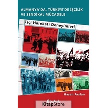 Almanya'da Türkiye'de İşçilik Ve Sendikal Mücadele - Hasan Arslan - Babek Yayınları