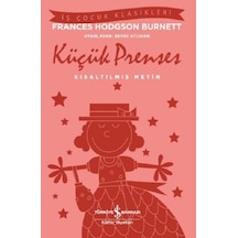 Küçük Prenses-Kısaltılmış Metin-İş Çocuk Klasikleri - Frances Hodgson Burnett - İş Bankası Kültür Yayınları