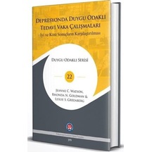 Depresyonda Duygu Odaklı Tedavi Vaka Çalışmaları - İyi ve Kötü Sonuçların Karşılaştırılması C. Watson - Leslie Psikoloji 10360003