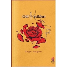 Gül Kesikleri - Özge Özgen - Klaros Yayınları