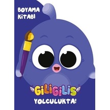 Giligilis Yolculukta / Boyama Kitabı Serisi / Kolektif