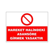 Hareket Halindeki Asansöre Girmek Yasaktır, İsg Uyarı Levhası