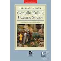 Gönüllü Kulluk Üzerine Söylev - Etienne de La Boetie - İmge Kitabevi