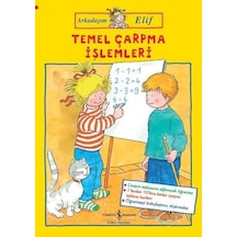 Temel Çarpma İşlemleri-Arkadaşım Elif - Hanna Sörensen - İş Bankası Kültür Yayınları