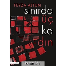 Kitapstore Sınırda Üç Kadın / Feyza Altun
