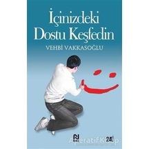 İçinizdeki Dostu Keşfedin - Vehbi Vakkasoğlu - Nesil Yayınları