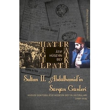 Sultan Ii. Abdülhamidin Sürgün Günleri