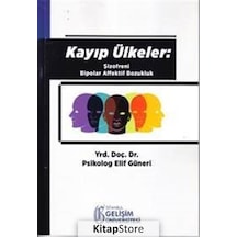 Kayıp Ülkeler Şizofreni Bipolar Affektif Bozukluk - Elif Güneri - İstanbul Gelişim Üniversitesi