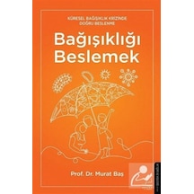 Bağışıklığı Beslemek / Murat Baş