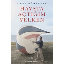 Hayata Açtığım Yelken / Emre Gönensay