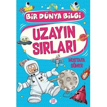 Uzayın Sırları - Bir Dünya Bilgi - Mustafa Sümer - Dokuz Yayınları