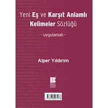 Yeni Eş ve Karşıt Anlamlı Kelimeler Sözlüğü - Alper Yıldırım - Bilge Kültür Sanat