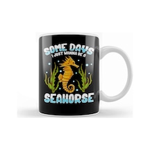Cute & Funny Some Days I Just Wanna Be A Seahorse Kupa Bardak Porselen Karışık