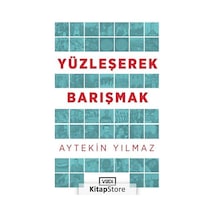 Yüzleşerek Barışmak - Aytekin Yılmaz - Vadi Yayınları