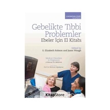 Gebelikte Tıbbi Problemler-Ebeler İçin El Kitabı - S.Elizabeth Robson -  Jason Waugh - Nobel Akademik Yayıncılık