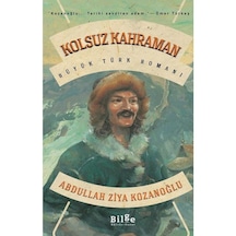 Kolsuz Kahraman - Büyük Türk Romanı (530430649)