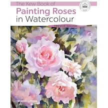 The Kew Book Of Roses İn Watercolour