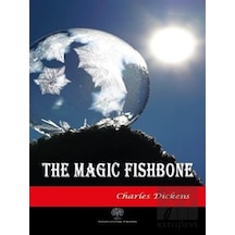The Magic Fishbone - Charles Dickens - Platanus Publishing