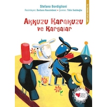 Akkuzu Karakuzu ve Kargalar-İlk Okuma Kitapları - Stefano Bordiglioni - Can Çocuk Yayınları
