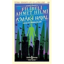 Günümüz Türkçesiyle Amak-ı Hayal-Hayalin Derinlikleri - Şehbenderzade Filibeli Ahmed Hilmi - İş Bankası Kültür Yayınları