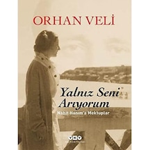 Yalnız Seni Arıyorum - Nahit Hanım'a Mektuplar