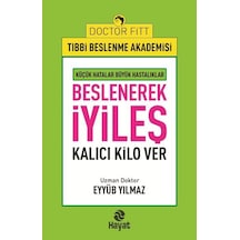 Beslenerek İyileş-Kalıcı Kilo Ver - Eyyüp Yılmaz - Hayat Yayıncılık