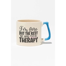 "ım Fine But The Rest Of You Need Therapy" Sarkastik Doğum Günü Hediye Mavi Kulplu Kupa Bardak MAvi
