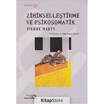 Zihinselleştirme ve Psikosomatik / Pierre Marty