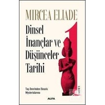 Dinsel İnançlar ve Düşünceler Tarihi 1 - Mircea Eliade