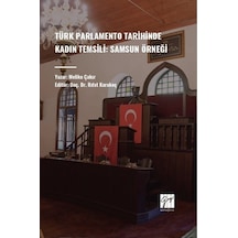 Türk Parlamento Tarihinde Kadın Temsili: Samsun Örneği / Melik...