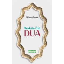 İbadetin Özu Dua