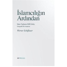 İslamcılığın Ardından / Werner Schiffauer 9786057498663