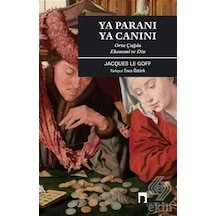 Ya Paranı Ya Canını/Jacques Le Goff