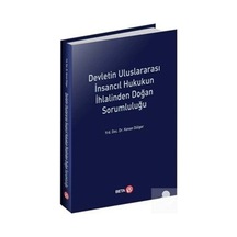 Devletin Uluslararasi İnsancıl Hukukun İhlalinden Doğan Sorumluluğu - Kenan Dülger - Beta Yayınları