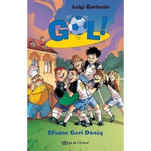 Gol!-Efsane Geri Dönüş - Luigi Garlando - Epsilon Yayınevi