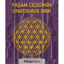 Yaşam Çiçeğinin Unutulmuş Sırrı 2 / Drunvalo Melchizedek