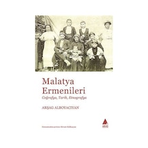 Malatya Ermenileri: Coğrafya-Tarih-Etnografya - Arşag Alboyacıyan - Aras Yayıncılık