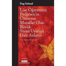 Lise Öğretmeni Pedersenin Ülkemize Musallat Olan Büyük Siyasi Uyanışa Dair Anlatısı - Dag Solstad - Yapı Kredi Yayınları