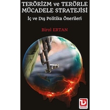 Terörizm ve Terörle Mücadele Stratejisi - İç ve Dış Politika Önerileri - Birol Ertan - Toplumsal Dönüşüm Yayınları