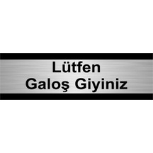 Lütfen Galoş Giyiniz 10x20cm Gümüş Renk Metal Yönlendirme Levhası