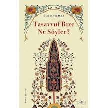 Tasavvuf Bize Ne Söyler? - Ömer Yılmaz - Sufi Kitap