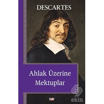 Ahlak Üzerine Mektuplar/Rene Descartes