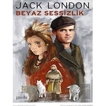 Beyaz Sessizlik - Jack London - Puslu Yayıncılık