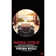 Yazınsal Ustalık / Yazmak, Yazma Özgürlüğü ve Edebi Cinsiyetçilik Üzerine Düşünceler