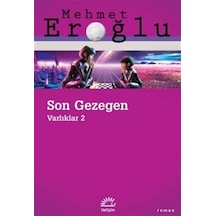 Son Gezegen / Varlıklar 2 / Mehmet Eroğlu