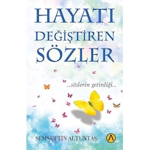 Hayatı Değiştiren Sözler - Şemsettin Altuntaş - Ares Kitap