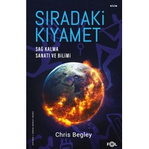 Sıradaki Kıyamet - Sağ Kalma Sanatı ve Bilimi - Chris Begley - Fol Kitap