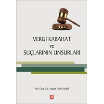 Vergi Kabahat ve Suçlarının Unsurları Hakan Arslaner Ekin