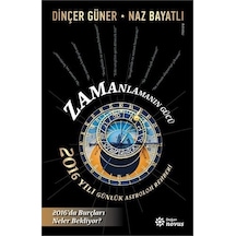 Zamanlamanın Gücü: 2016 Yılı Günlük Astroloji Rehberi-Naz Bayatlı